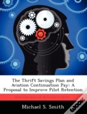 Capa do artigo The Thrift Savings Plan And Aviation Continuation Pay: A Proposal To Improve Pilot Retention