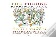 The Throne Perpendicular To All That Is Horizontal