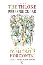 The Throne Perpendicular To All That Is Horizontal - Preview