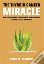 The Thyroid Cancer Miracle