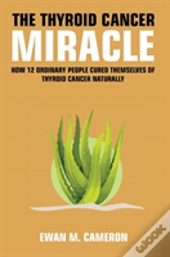 The Thyroid Cancer Miracle