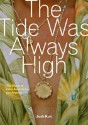 The Tide Was Always High - Preview