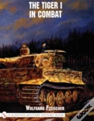 The Tiger I In Combat