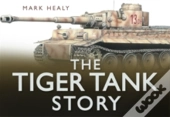 The Tiger Tank Story