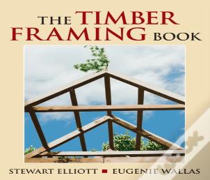 The Timber Framing Book