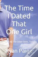 The Time I Dated That One Girl