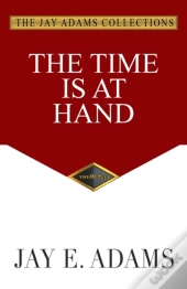 The Time Is At Hand