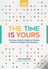 The Time Is Yours: A Daily Planner