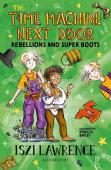The Time Machine Next Door: Rebellions And Super Boots