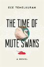 The Time Of Mute Swans - Preview