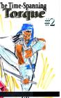 The Time-Spanning Torque #2 - Preview