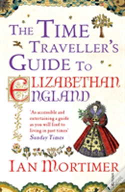 Capa do artigo The Time Traveller'S Guide To Elizabethan England