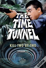 Capa do artigo The Time Tunnel - Kill Two By Two