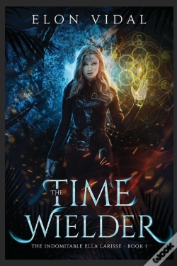 Capa do artigo The Time Wielder (The Indomitable Ella Larisse, Book 1)