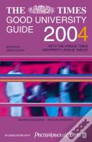 The Times Good University Guide 2004