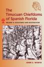 The Timucuan Chiefdoms Of Spanish Florida - Preview