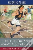The Tin Box, And What It Contained (Esprios Classics)