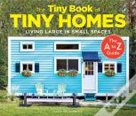 The Tiny Book Of Tiny Homes