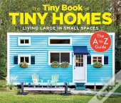 The Tiny Book Of Tiny Homes
