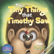 The Tiny Things That Timothy Saw