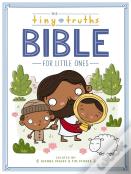 The Tiny Truths Bible For Little Ones