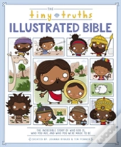 The Tiny Truths Illustrated Bible