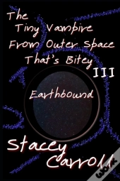 The Tiny Vampire From Outer Space That'S Bitey Iii