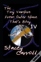 The Tiny Vampire From Outer Space That'S Bitey Iv