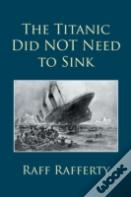 The Titanic Did Not Need To Sink