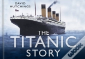 The Titanic Story