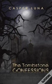 The Tombstone Confessions