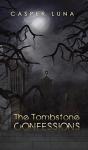 The Tombstone Confessions - Preview