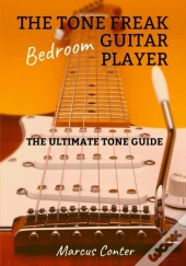 The Tone Freak Bedroom Guitar Player