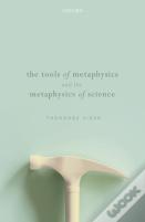 The Tools Of Metaphysics And The Metaphysics Of Science