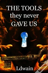 The Tools They Never Gave Us