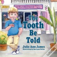 The Tooth Be Told
