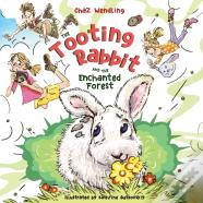 The Tooting Rabbit And The Enchanted Forest