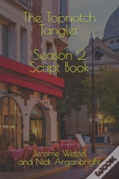 The Topnotch Tangler Season 2 Script Book