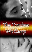 The Torches We Carry