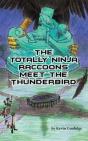 The Totally Ninja Raccoons Meet The Thunderbird - Preview