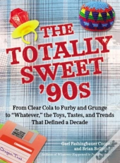 The Totally Sweet 90s