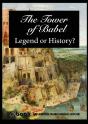 The Tower Of Babel - Legend Or History? - Preview