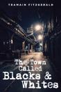 The Town Called Blacks And Whites - Preview