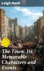 The Town: Its Memorable Characters And Events - Preview