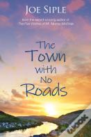 The Town With No Roads