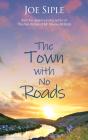 The Town With No Roads - Preview