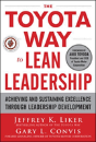 The Toyota Way To Lean Leadership:  Achieving And Sustaining Excellence Through Leadership Development - Preview