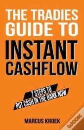 The Tradies Guide To Instant Cashflow: 7