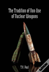 The Tradition Of Non-Use Of Nuclear Weapons
