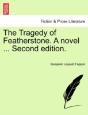 The Tragedy Of Featherstone. A Novel ... Second Edition. - Preview